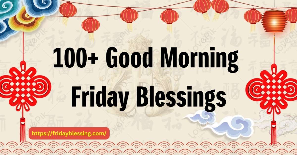 100+ Good Morning Friday Blessings