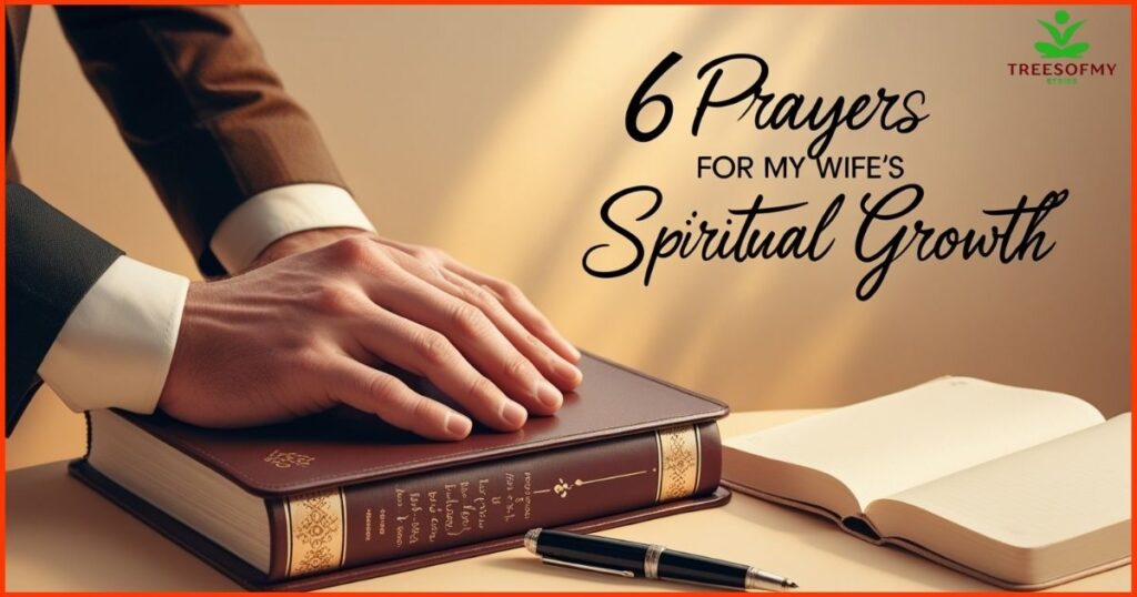 6 Prayers for My Wife's Spiritual Growth